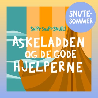 SNUTESOMMER - Askeladden og de gode hjelperne