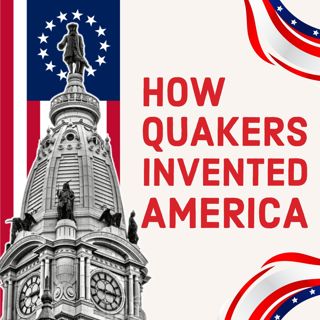 How Quakers Invented America