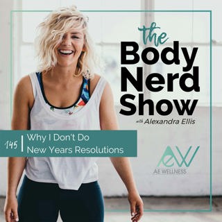 145 Why I Don't Do New Years Resolutions