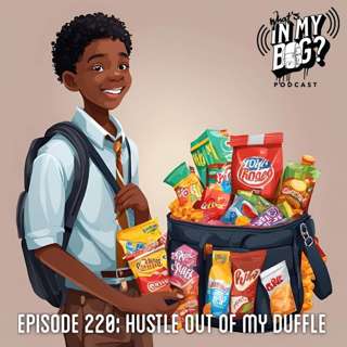 Episode 220: Hustle Out of My Duffle