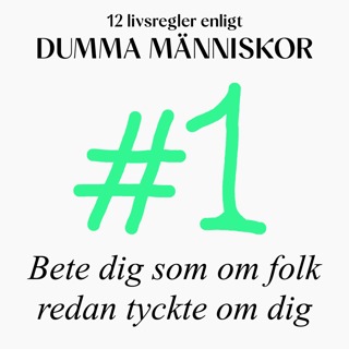 #1 Bete dig som om folk redan tyckte om dig (12 livsregler enligt Dumma Människor)