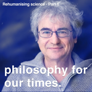 Rehumanising science | Carlo Rovelli - Part 1