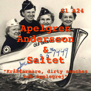 S1. A24. "Kråkfarmare, dirty Sanchez och äpplegrej"