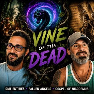 The Spirits Behind DMT + The Lost Acts of Pilate