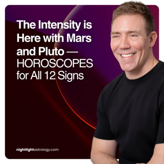 The Intensity is Here with Mars and Pluto — HOROSCOPES for All 12 Signs | The Nightlight Astrology Podcast