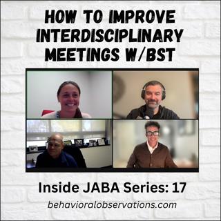How to improve interdisciplinary meetings with Behavior Skills Training: Inside JABA 17