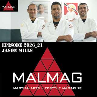 The Martial Arts Lifestyle Podcast Hosted by Tim Becherer Episode 2026_21 with Jason Mills