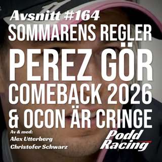 164. Sommarens Regler, Perez gör Comeback 2026 & Ocon är Cringe