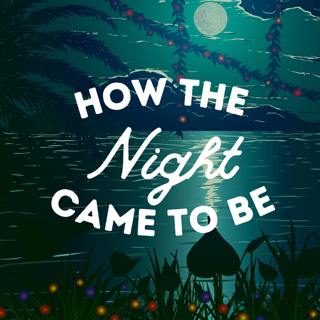 How the Night Came to Be