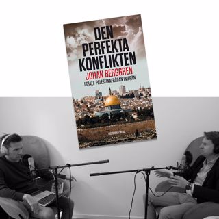 #222 Israel-Palestinafrågan inifrån med Johan Berggren