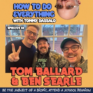 Tom Ballard & Ben Searle: Be The Subject Of A Biopic, Attend A School Reunion