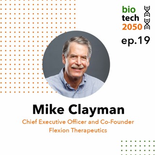 19. Mike Clayman, MD, CEO and Co-Founder, Flexion Therapeutics