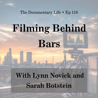 Filming Behind Bars with Lynn Novick and Sarah Botstein