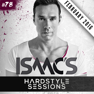 Isaac's Hardstyle Sessions #78 (February 2016)
