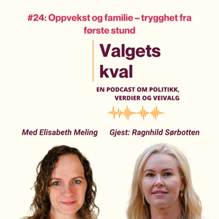 #24: Oppvekst og familie – trygghet fra første stund