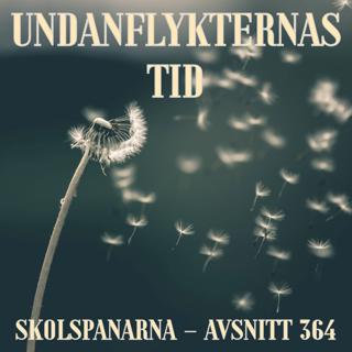 Avsnitt 364 - Undanflykternas tid