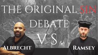 The Original Sin Debate - Fr. John Ramsey & William Albrecht
