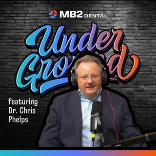 Re-Release | "Communication That Drives Practice Growth" | Dr. Chris Phelps