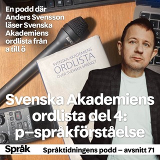 Svenska Akademiens ordlista del 4: p–språkförståelse – Språktidningens podd: avsnitt 71