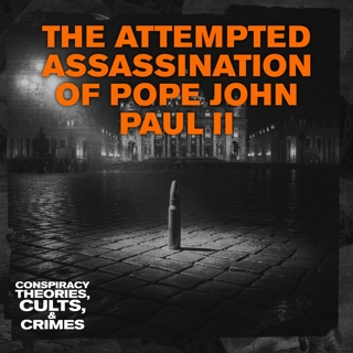 CRIMES: The Attempted Assassination of Pope John Paul II