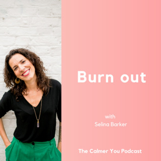 Ep 152. Burnout with Selina Barker