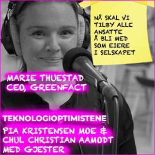 TEKNOLOGIOPTIMISTENE - Med Marie Thuestad, CEO i Greenfact