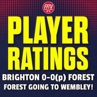 🔴 LIVE WEMBLEY HERE WE COME! Brighton 0 - 0 (p) Nottingham Forest | Match Reaction & Player Ratings