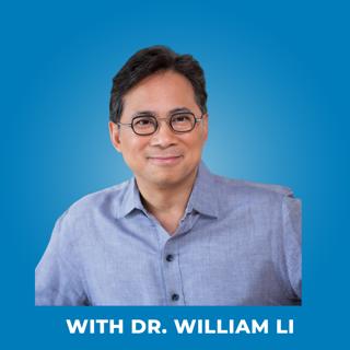 67: How to Reverse Disease and Heal Yourself - With Dr. William Li