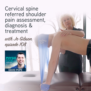 108. Cervical spine referred shoulder pain assessment, diagnosis & treatment with Jo Gibson