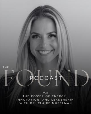 193: The Power of Energy, Innovation, and Leadership with Dr. Claire Muselman