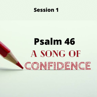 Psalm 46 Session 1