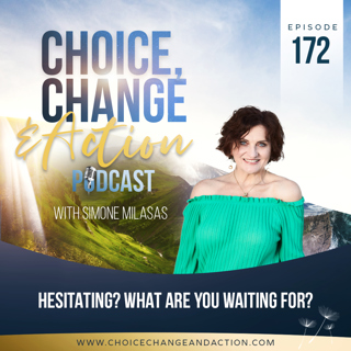 172. Hesitating? What Are You Waiting For?