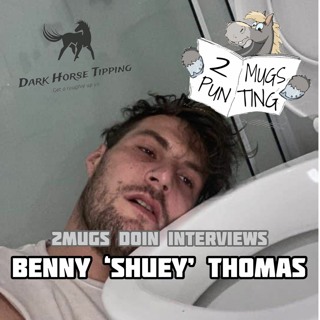 2Mugs doin Interviews: Benny 'Shuey' Thomas