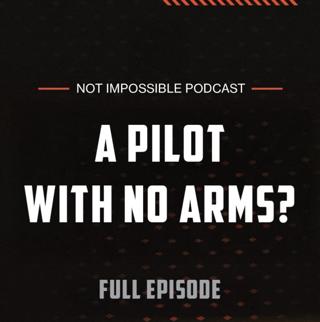 S2 Ep3: A Pilot With No Arms? with Pilot and Speaker Jessica Cox