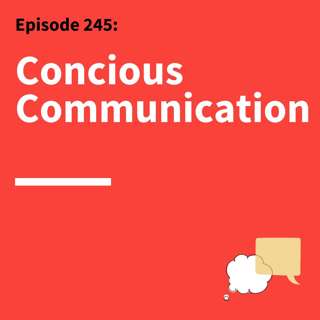 245. Mindful Messages: Leveraging the Power of Presence