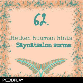 62. Hetken huuman hinta – Säynätsalon surma