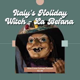 Italy's Holiday Witch -"La Befana" (S3, #2)