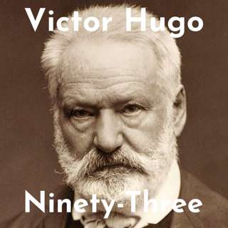 Discussing "Ninety-Three" By Victor Hugo