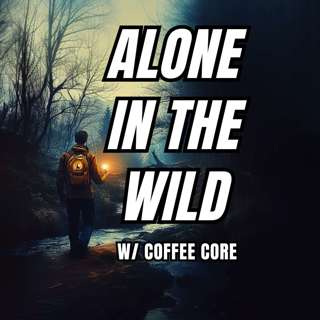 Ep. 27 | Roasting Coffee, Survival in the Wilderness, and Facing the Unseen | Sasquatch & Sourdough