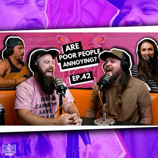 042 - Are Poor People Annoying?