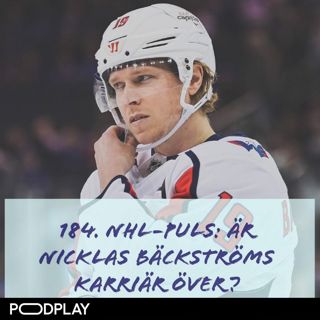 184. NHL-puls: Är Nicklas Bäckströms karriär över?