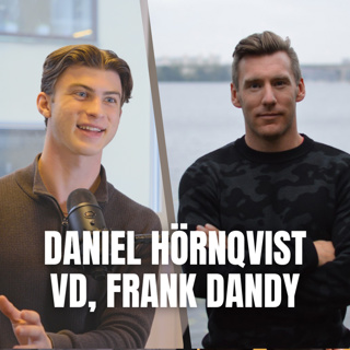 #15 - Daniel Hörnqvist - VD För Frank Dandy