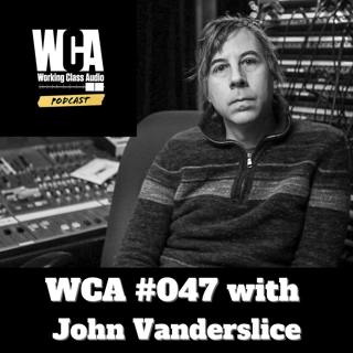 WCA #047 with John Vanderslice