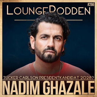 #266 – DEL 1: Blir Tucker Carlson presidentkandidat 2028? | Nadim Ghazale