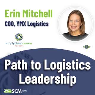 From Code to COO: An Unconventional Path to Logistics Leadership - with Erin Mitchell