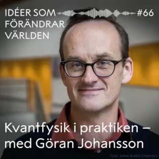 Kvantfysik i praktiken – med Göran Johansson