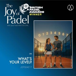 Finding Your True Padel Level: Rethinking Ratings and Enjoyment on Court (JOPS04E17)