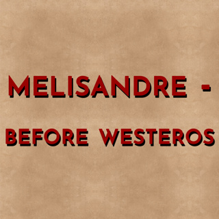 Melisandre - Before Westeros