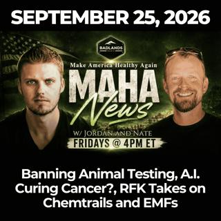 MAHA News [9.25] Banning Animal Testing, A.I. Curing Cancer?, RFK Takes on Chemtrails and EMFs