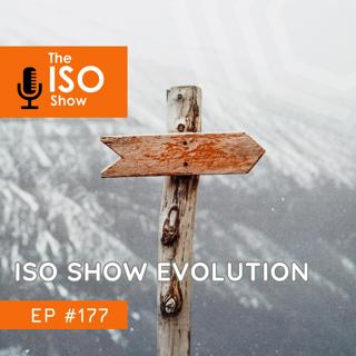 #177 ISO Show Evolution